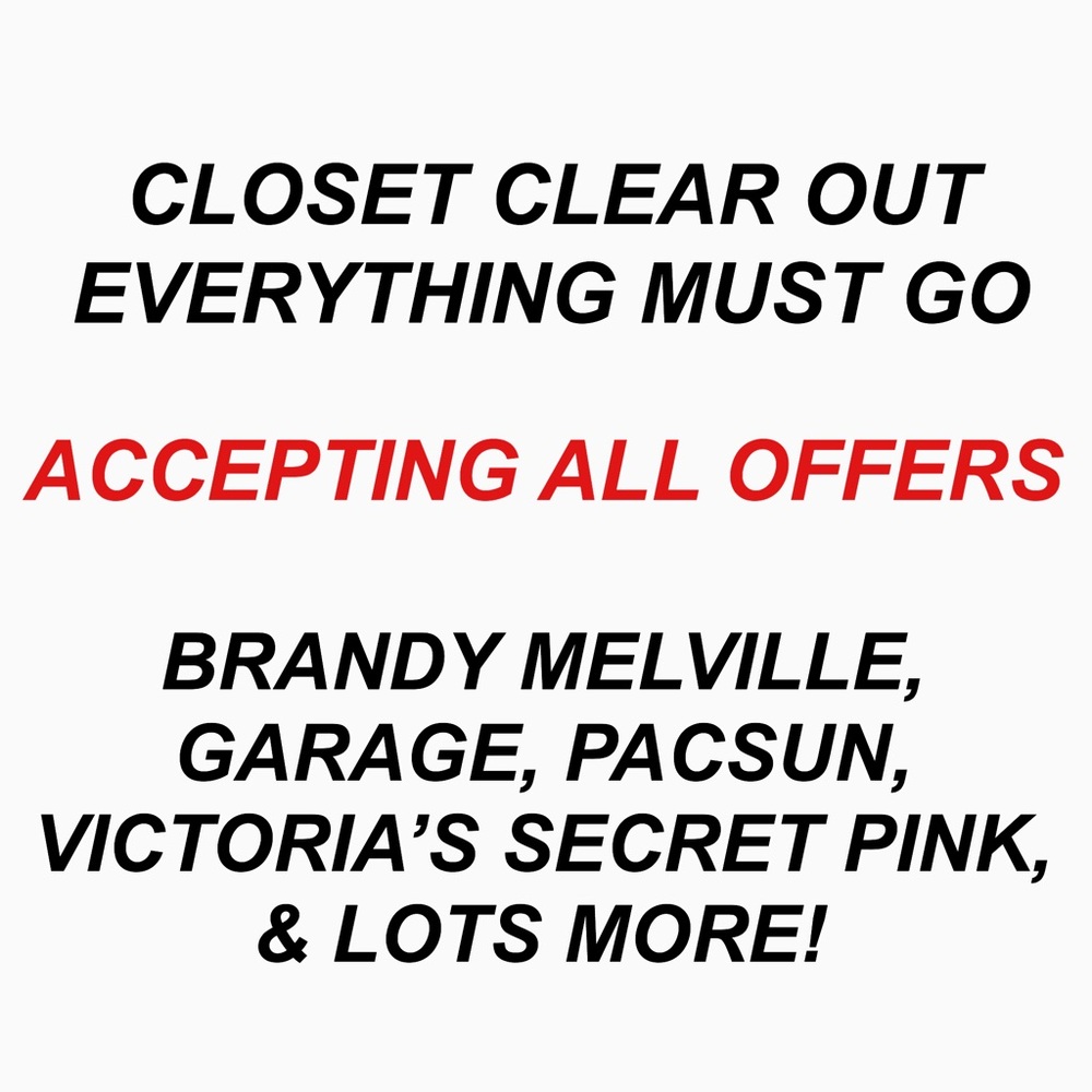 ACCEPTING ALL OFFERS. EVERYTHING MUST GO